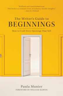 9781440347177-1440347174-The Writer's Guide to Beginnings: How to Craft Story Openings That Sell