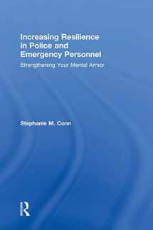 9781138643673-113864367X-Increasing Resilience in Police and Emergency Personnel: Strengthening Your Mental Armor