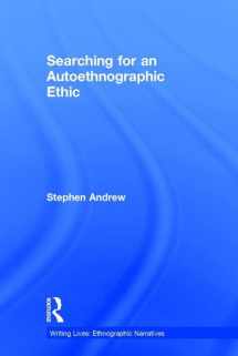 9781629584973-1629584975-Searching for an Autoethnographic Ethic (Writing Lives: Ethnographic Narratives)