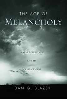 9780415951883-0415951887-The Age of Melancholy: "Major Depression" and its Social Origin