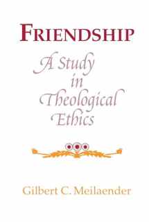 9780268009564-0268009562-Friendship: A Study in Theological Ethics (Revisions: A Series of Books on Ethics)