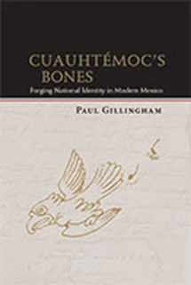 9780826350374-0826350372-Cuauhtémoc's Bones: Forging National Identity in Modern Mexico (Diálogos Series)