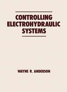 9780824778255-0824778251-Controlling Electrohydraulic Systems (Fluid Power and Control)