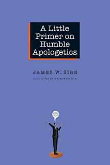 9780830833825-083083382X-A Little Primer on Humble Apologetics
