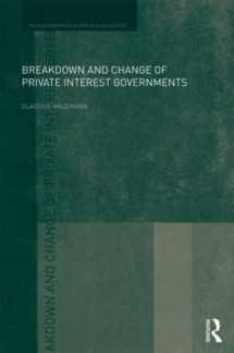 9780415611350-0415611350-Breakdown and Change of Private Interest Governments (Routledge Studies in Globalisation)