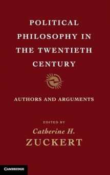 9781107006225-1107006228-Political Philosophy in the Twentieth Century: Authors and Arguments