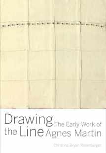 9780520288249-0520288246-Drawing the Line: The Early Work of Agnes Martin