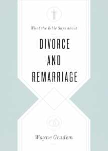 9781433568268-1433568268-What the Bible Says about Divorce and Remarriage