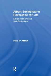 9781138265493-1138265497-Albert Schweitzer's Reverence for Life: Ethical Idealism and Self-Realization