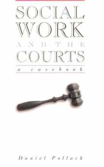 9780815320708-0815320701-Social Work & the Courts: A Casebook