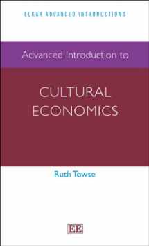 9781781954898-1781954895-Advanced Introduction to Cultural Economics (Elgar Advanced Introductions series)