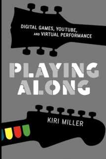 9780199753468-0199753466-Playing Along: Digital Games, YouTube, and Virtual Performance (Oxford Music / Media)
