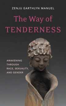9781614291251-161429125X-The Way of Tenderness: Awakening through Race, Sexuality, and Gender