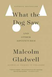 9780316076203-0316076201-What the Dog Saw: And Other Adventures