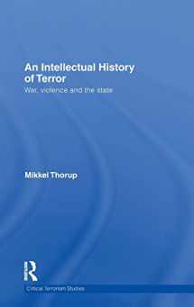 9780415579957-0415579953-An Intellectual History of Terror: War, Violence and the State (Routledge Critical Terrorism Studies)