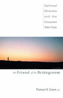 9780877939382-0877939381-The Friend of the Bridegroom: Spiritual Direction and the Encounter With Christ