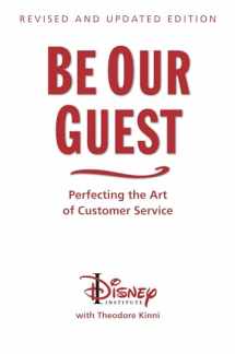 9781423145844-1423145844-Be Our Guest-Revised and Updated Edition: Perfecting the Art of Customer Service (A Disney Institute Book)