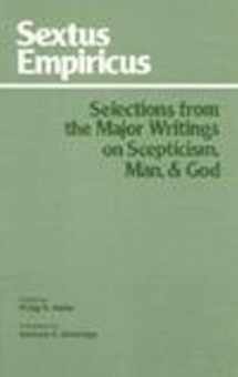 9780872200074-0872200078-Sextus Empiricus: Selections from the Major Writings on Scepticism, Man, and God (Hackett Classics)