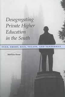 9780807154472-0807154474-Desegregating Private Higher Education in the South: Duke, Emory, Rice, Tulane, and Vanderbilt