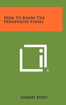 9781258400415-1258400413-How To Know The Freshwater Fishes