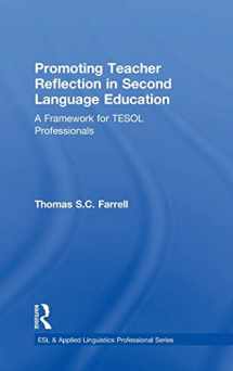 9781138025035-1138025038-Promoting Teacher Reflection in Second Language Education: A Framework for TESOL Professionals (ESL & Applied Linguistics Professional Series)