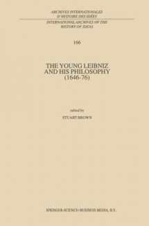 9780792359975-0792359976-The Young Leibniz and his Philosophy (1646–76) (International Archives of the History of Ideas Archives internationales d'histoire des idées, 166)