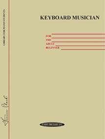 9780874871036-0874871034-Keyboard Musician for the Adult Beginner (Frances Clark Library Supplement)