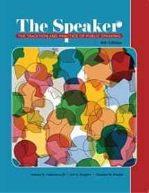9781680368642-1680368648-The Speaker: The Tradition and Practice of Public Speaking