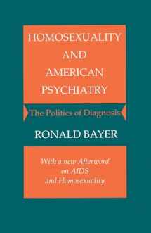 9780691028378-0691028370-Homosexuality and American Psychiatry: The Politics of Diagnosis
