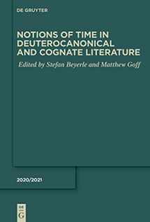 9783110702194-3110702193-Notions of Time in Deuterocanonical and Cognate Literature (Deuterocanonical and Cognate Literature Yearbook, 2020/2021)