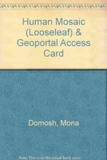 9781464113888-1464113882-Human Mosaic (Looseleaf) & GeoPortal Access Card