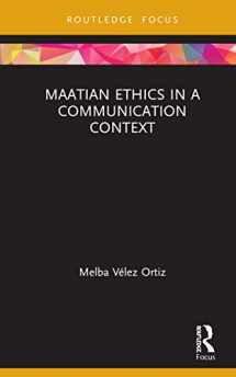 9780367344825-0367344823-Maatian Ethics in a Communication Context (Routledge Focus on Communication Studies)