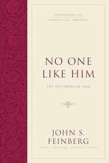 9781581348118-1581348118-No One Like Him: The Doctrine of God (Hardcover) (Foundations of Evangelical Theology)