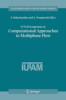 9781402049767-1402049765-IUTAM Symposium on Computational Approaches to Multiphase Flow: Proceedings of an IUTAM Symposium held at Argonne National Laboratory, October 4-7, 2004 (Fluid Mechanics and Its Applications, 81)