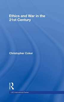 9780415452809-0415452805-Ethics and War in the 21st Century (LSE International Studies Series)