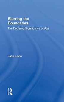 9780415503808-0415503809-Blurring The Boundaries: The Declining Significance of Age