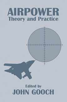 9780714646572-0714646571-Airpower: Theory and Practice (Strategic Studies S)