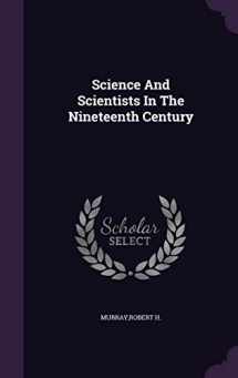 9781355743231-1355743230-Science And Scientists In The Nineteenth Century