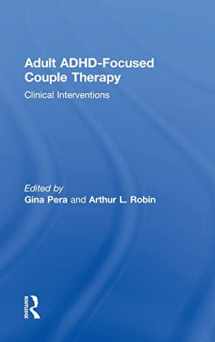 9780415812092-0415812097-Adult ADHD-Focused Couple Therapy: Clinical Interventions