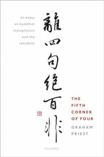 9780198758716-0198758715-The Fifth Corner of Four: An Essay on Buddhist Metaphysics and the Catuṣkoṭi