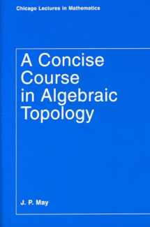 9780226511832-0226511839-A Concise Course in Algebraic Topology (Chicago Lectures in Mathematics)