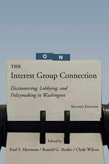 9781568029221-1568029225-The Interest Group Connection: Electioneering, Lobbying, and Policymaking in Washington
