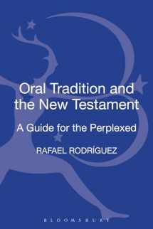 9780567609359-0567609359-Oral Tradition and the New Testament: A Guide for the Perplexed (Guides for the Perplexed)