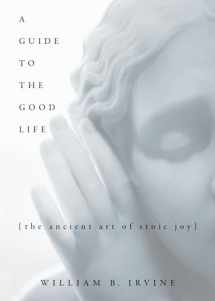 9780195374612-0195374614-A Guide to the Good Life: The Ancient Art of Stoic Joy