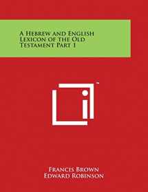 9781498116299-1498116299-A Hebrew and English Lexicon of the Old Testament Part 1