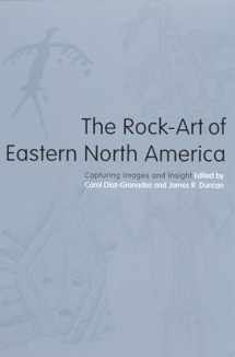 9780817350963-0817350969-The Rock-Art of Eastern North America: Capturing Images and Insight
