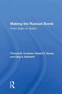 9780367009397-0367009390-Making The Russian Bomb: From Stalin To Yeltsin