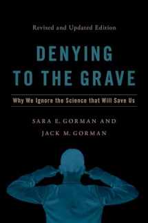 9780197547458-0197547451-Denying to the Grave: Why We Ignore the Science That Will Save Us, Revised and Updated Edition