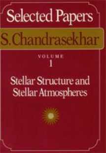 9780226100890-0226100898-Selected Papers, Volume 1: Stellar Structure and Stellar Atmospheres (Selected Papers s Chandrasekhar, Vol 1)