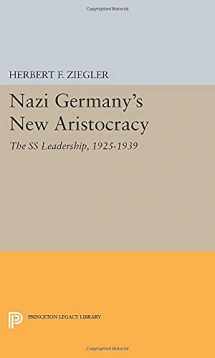 9780691606361-0691606366-Nazi Germany's New Aristocracy: The SS Leadership,1925-1939 (Princeton Legacy Library, 1008)